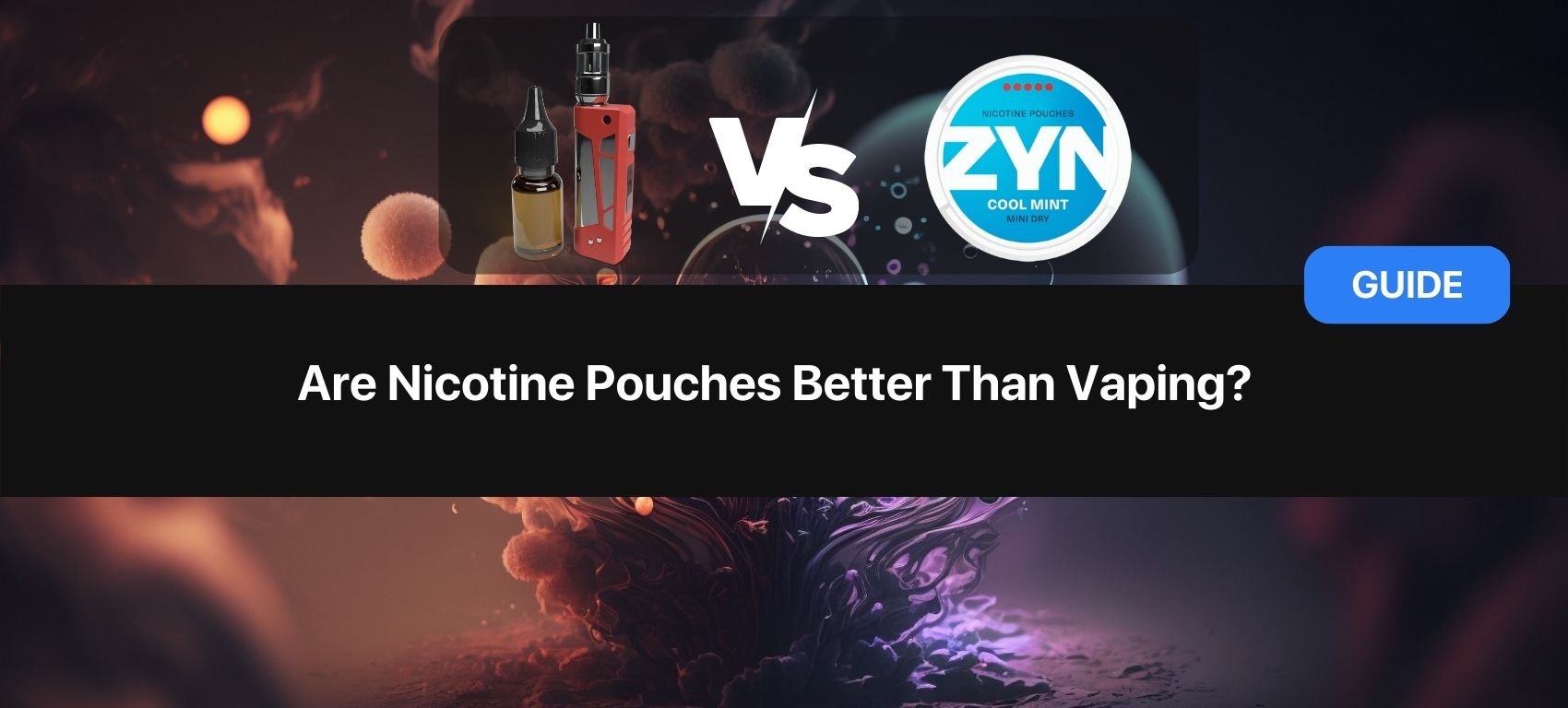 https://snusdaddy.com/media/amasty/blog//90/Are_Nicotine_Pouches_Better_Than_Vaping.jpg