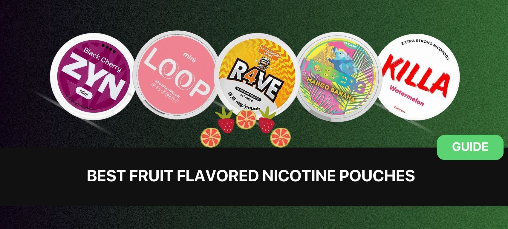 10 Best Fruit Flavoured Nicotine Pouches: Berry, Citrus, & More
