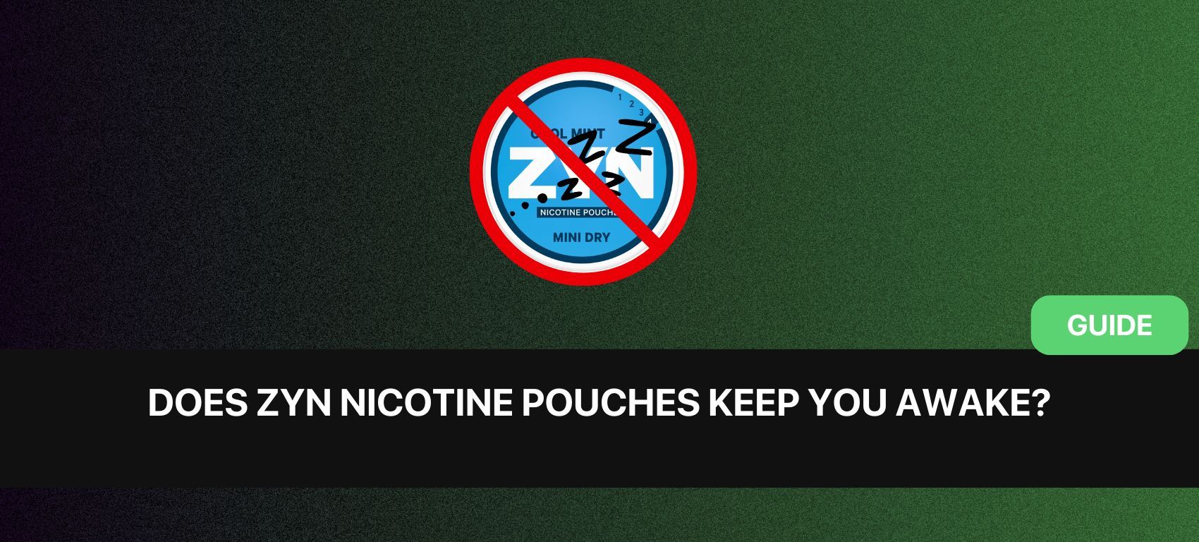 Does ZYN Nicotine Pouches Keep You Awake? Guide for Users