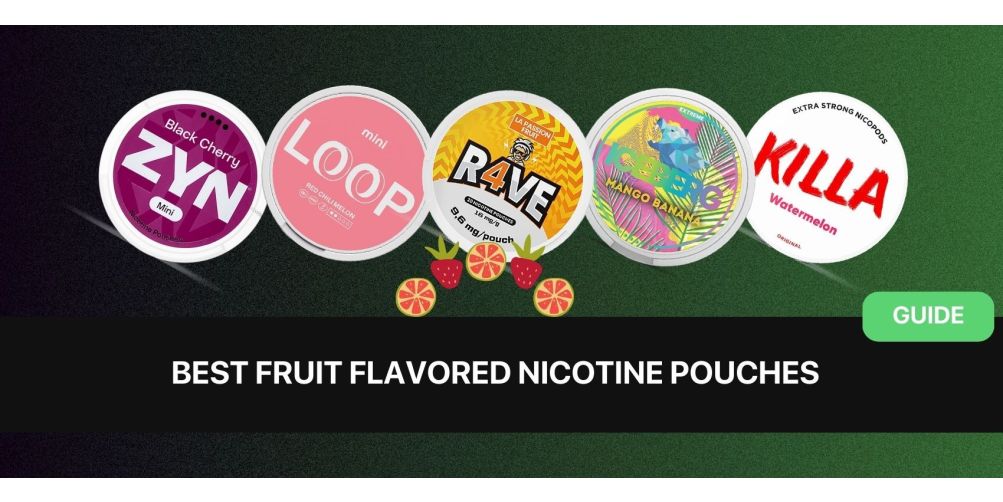 Best Fruit Flavored Nicotine Pouches