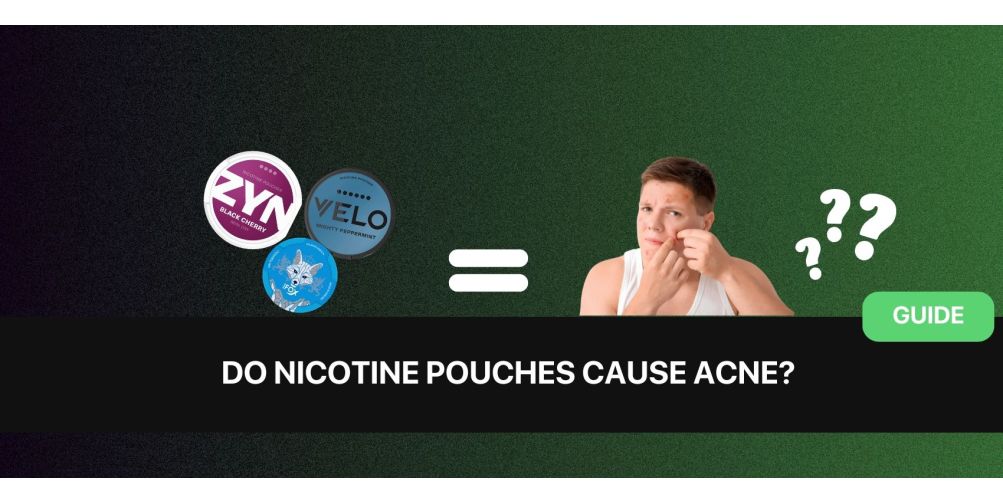 https://snusdaddy.com/media/amasty/blog/cache/D/o/1003/502/Do_nicotine_pouches_cause_acne.jpg