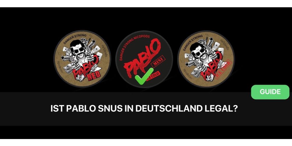 Ist Pablo Snus in Deutschland legal?