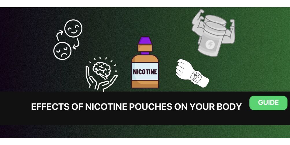 Effects of Nicotine Pouches on Your Body: Unbiased Overview