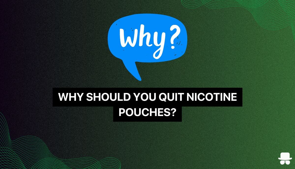 a sign saying why and why you shoul quit nicotine pouches