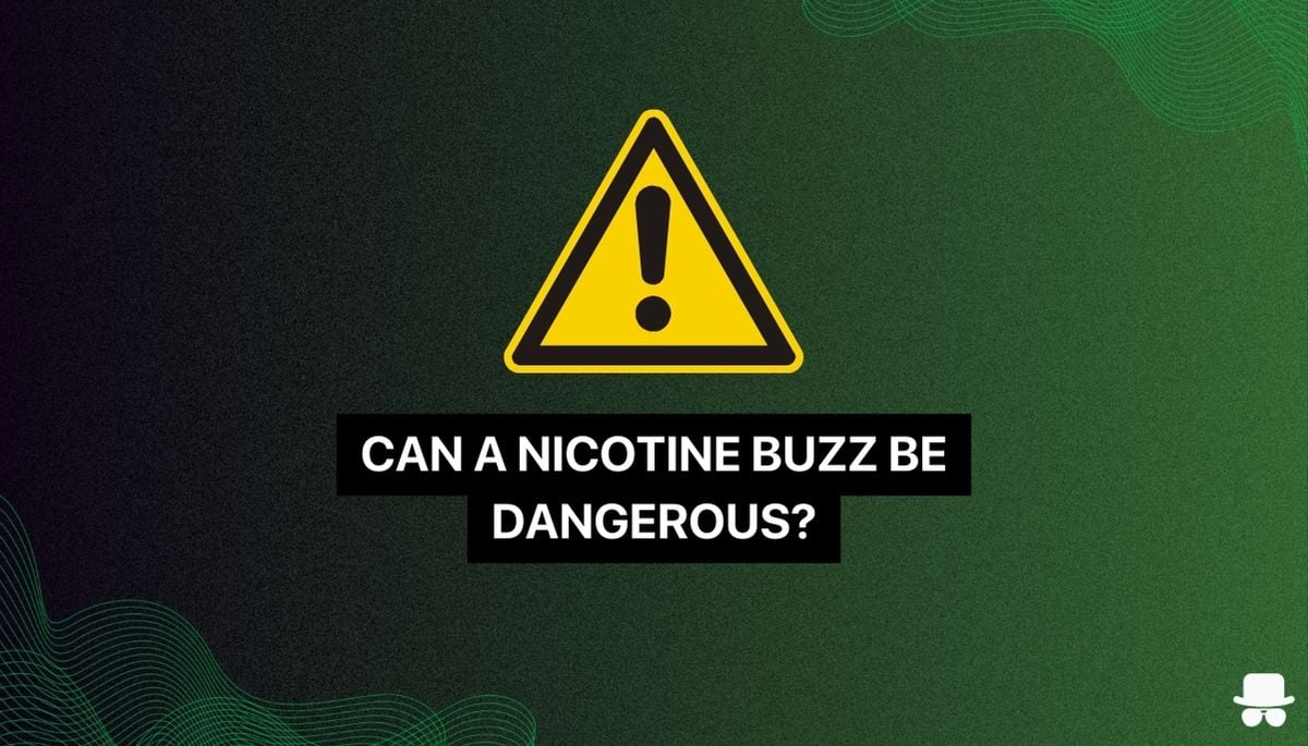 Can a nicotine buzz be danerous